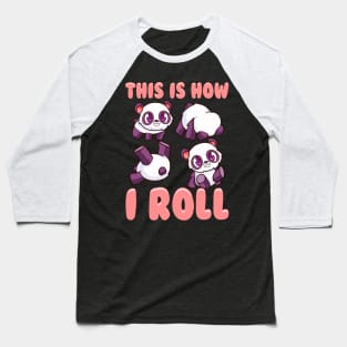 Cute This Is How I Roll Panda Funny Little Bear Baseball T-Shirt